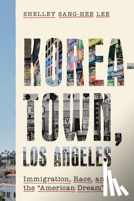 Lee, Shelley Sang-Hee - Koreatown, Los Angeles