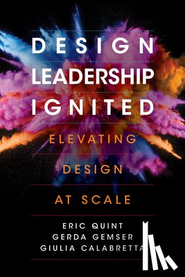Quint, Eric, Gemser, Gerda, Calabretta, Giulia - Design Leadership Ignited