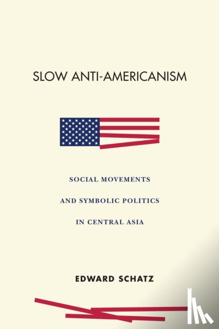 Schatz, Edward - Slow Anti-Americanism