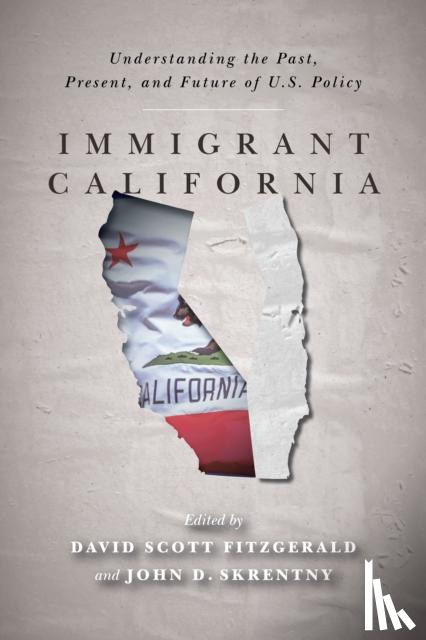 David Scott FitzGerald, John D. Skrentny - Immigrant California