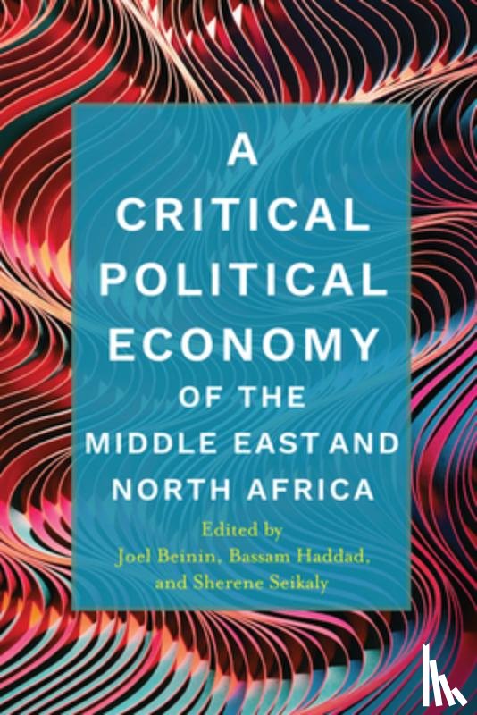  - A Critical Political Economy of the Middle East and North Africa