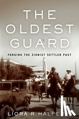 Halperin, Liora R. - The Oldest Guard