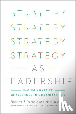 Vassolo, Roberto S., Weisz, Natalia - Strategy As Leadership