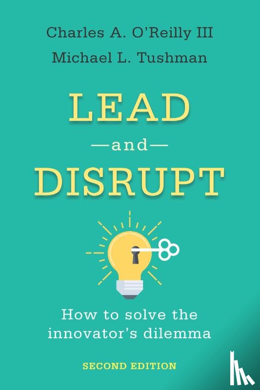 O’Reilly, Charles A., Tushman, Michael L. - Lead and Disrupt