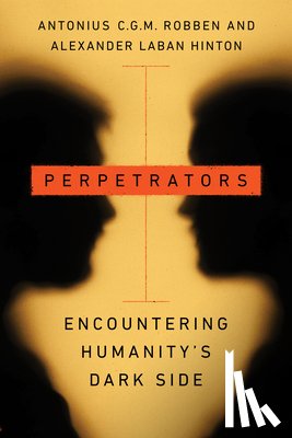 Robben, Antonius C.G.M., Hinton, Alexander Laban - Perpetrators