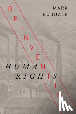 Goodale, Mark - Reinventing Human Rights
