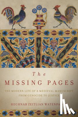 Watenpaugh, Heghnar Zeitlian - The Missing Pages