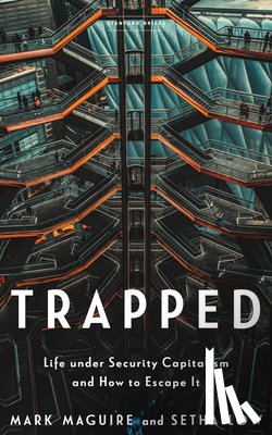 Maguire, Mark - Trapped: Life Under Security Capitalism and How to Escape It