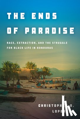 Loperena, Christopher - The Ends of Paradise