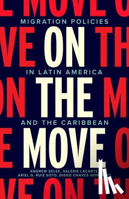 Selee, Andrew Dan, Lacarte, Valerie, Chaves-Gonzalez, Diego, Ruiz Soto, Ariel G. - On the Move