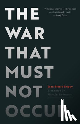 Dupuy, Jean-Pierre - The War That Must not Occur