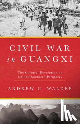 Walder, Andrew G. - Civil War in Guangxi