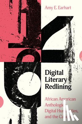 Earhart, Amy E. - Digital Literary Redlining
