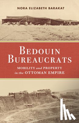 Barakat, Nora - Bedouin Bureaucrats