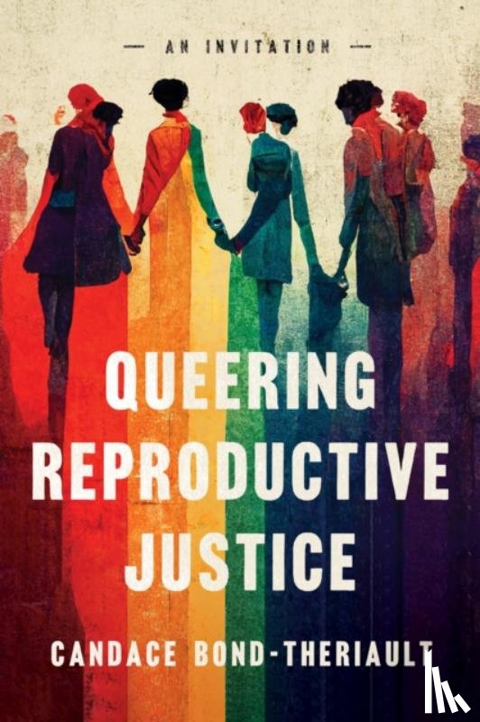 Bond-Theriault, Candace - Queering Reproductive Justice