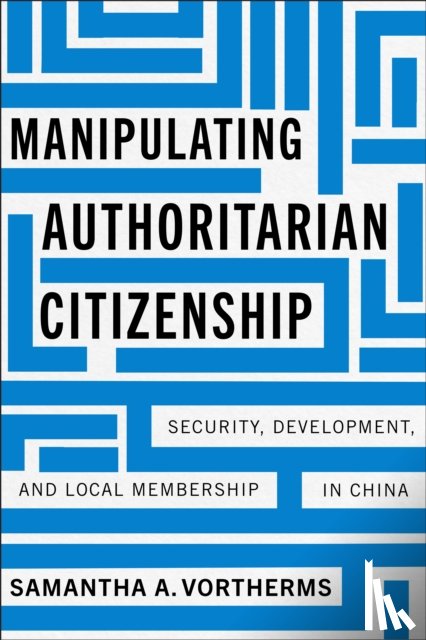 Vortherms, Samantha A. - Manipulating Authoritarian Citizenship