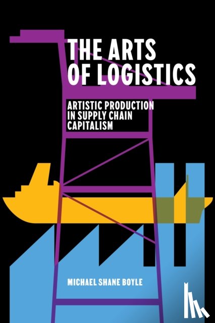 Boyle, Michael Shane - The Arts of Logistics