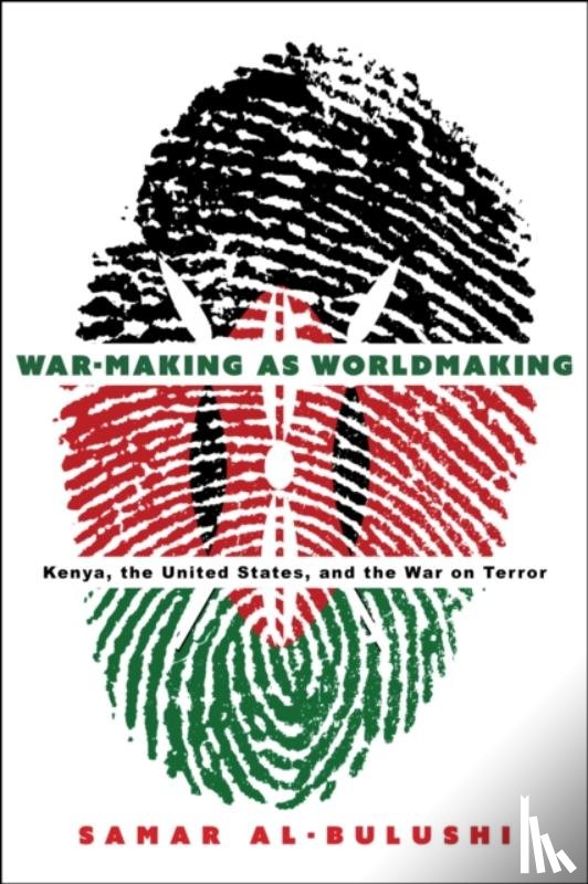 Al-Bulushi, Samar - War-Making As Worldmaking