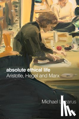Lazarus, Michael - Absolute Ethical Life