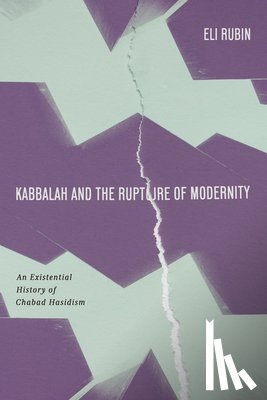 Rubin, Eli - Kabbalah and the Rupture of Modernity