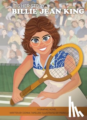 Tapellini, Donna - It's Her Story Billie Jean King a Graphic Novel