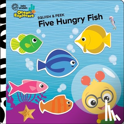 PI Kids - Baby Einstein Ocean Explorers: Five Hungry Fish Squish & Peek