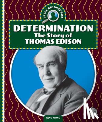 Xiong, Keng - Determination: The Story of Thomas Edison