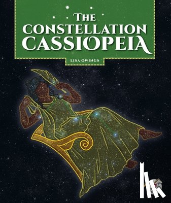Owings, Lisa - The Constellation Cassiopeia