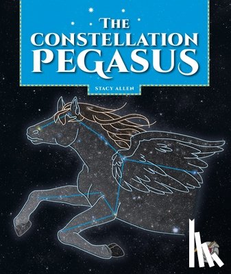 Allen, Stacy - The Constellation Pegasus