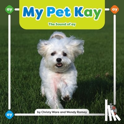 Ware, Christy - My Pet Kay: The Sound of Ay