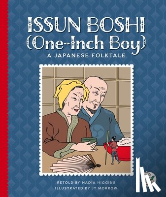 Higgins, Nadia - Issun Boshi (One-Inch Boy): A Japanese Folktale
