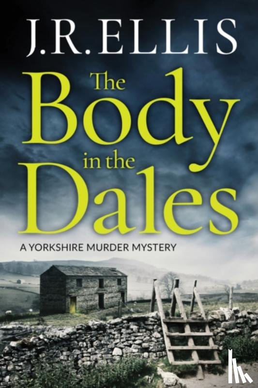 Ellis, J. R. - The Body in the Dales