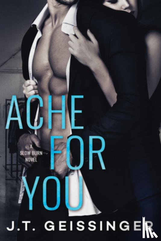 J. T. Geissinger - Ache for You