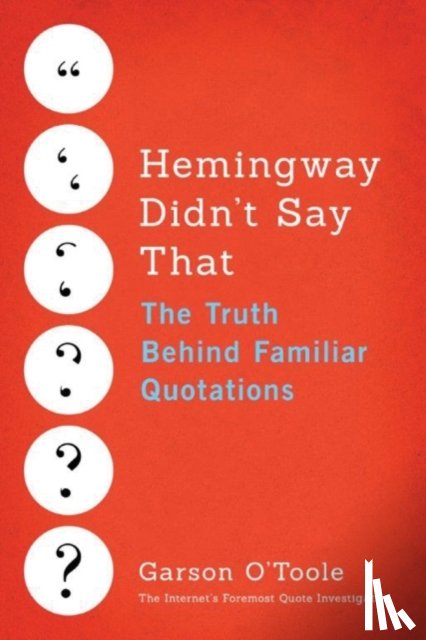 O'Toole, Garson - Hemingway Didn't Say That