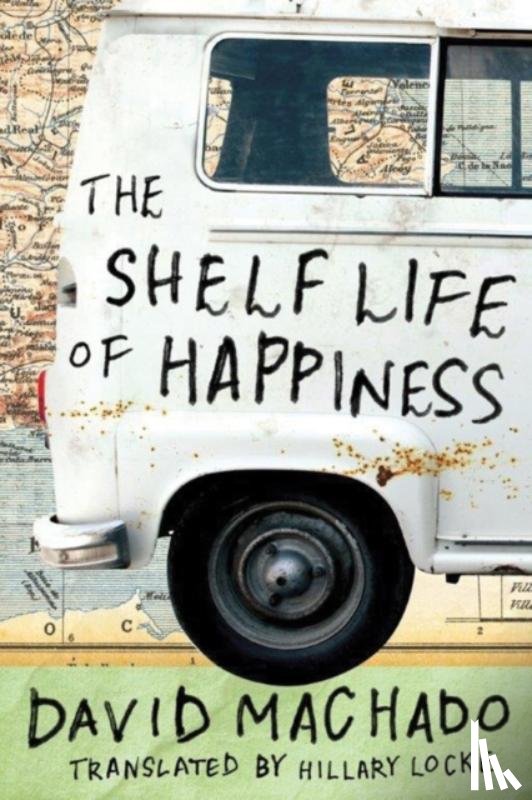 Machado, David - The Shelf Life of Happiness
