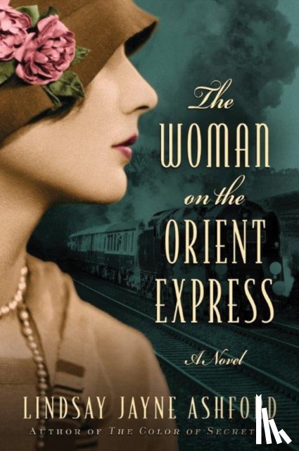 Ashford, Lindsay Jayne - The Woman on the Orient Express