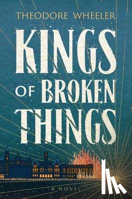 Theodore Wheeler - Kings of Broken Things