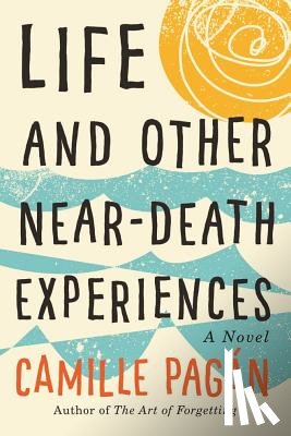Camille Pagan - Life and Other Near-Death Experiences