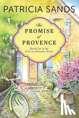Sands, Patricia - The Promise of Provence