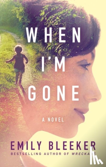 Bleeker, Emily - When I'm Gone