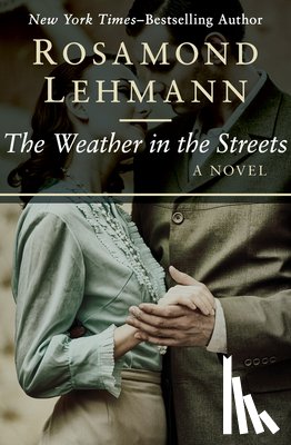 Lehmann, Rosamond - The Weather in the Streets