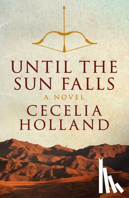 Holland, Cecelia - Until the Sun Falls