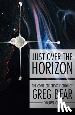 Bear, Greg - Just Over the Horizon
