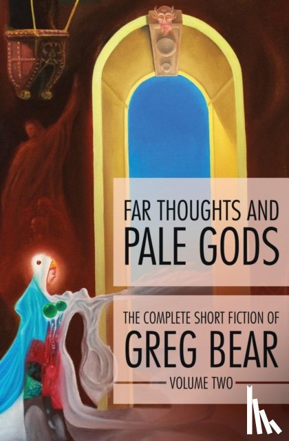 Bear, Greg - Far Thoughts and Pale Gods