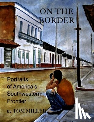 Miller, Tom - On the Border