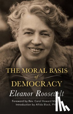 Roosevelt, Eleanor - The Moral Basis of Democracy