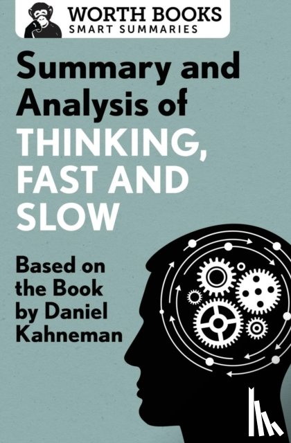 Worth Books - Summary and Analysis of Thinking, Fast and Slow