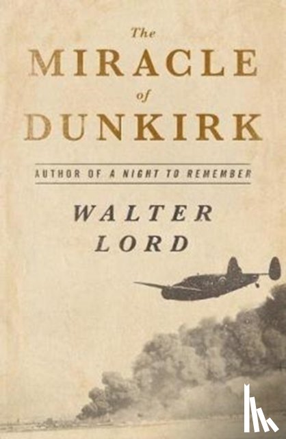 Lord, Walter - The Miracle of Dunkirk
