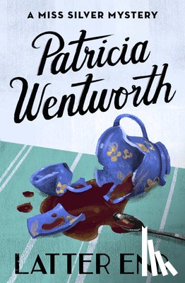 Wentworth, Patricia - Latter End