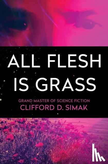 Simak, Clifford D - All Flesh Is Grass
